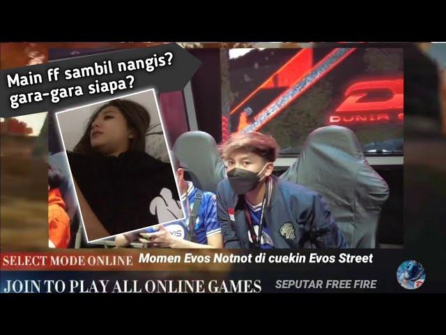 Notnot di cuekin evos street saat vlog ffml 4 - benarkah evos street sama notnot putus? Berita lama!