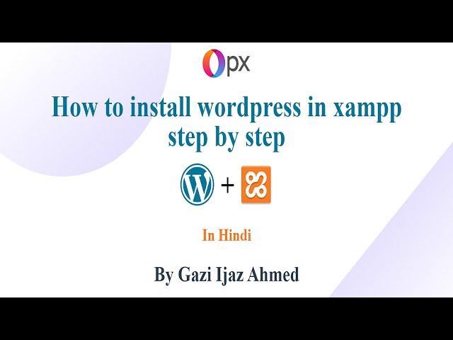 How to Install Wordpress in Xampp Step by Step in Hindi | Wordpress Installation on Localhost | 0px