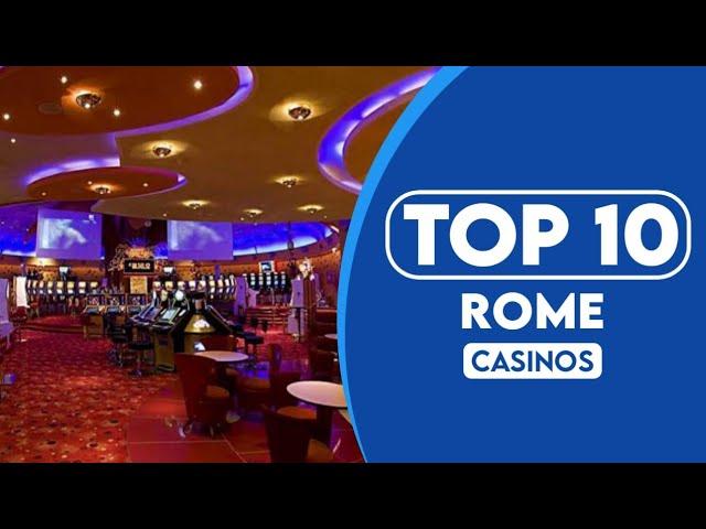 10 Best Casinos In Rome | 2023
