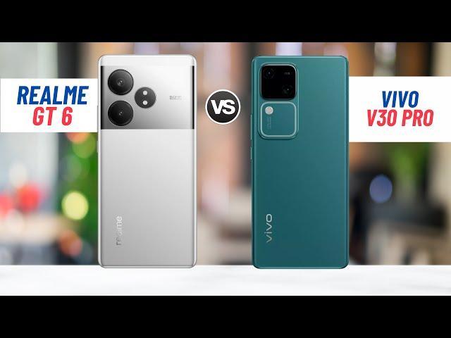 Realme GT 6 Vs Vivo V30 Pro