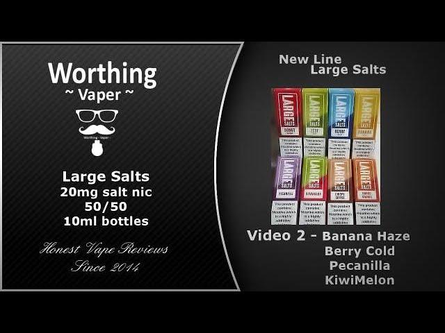 New Range liquid tasting Large Salt by LargeJuice 2nd 4 liquids