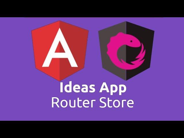 Ideas App - Angular NgRx 08 Router Store