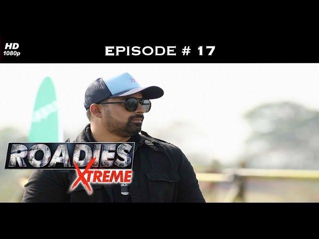Roadies Xtreme - Full Episode  17 - Kriti's betrayal has Neha fuming!