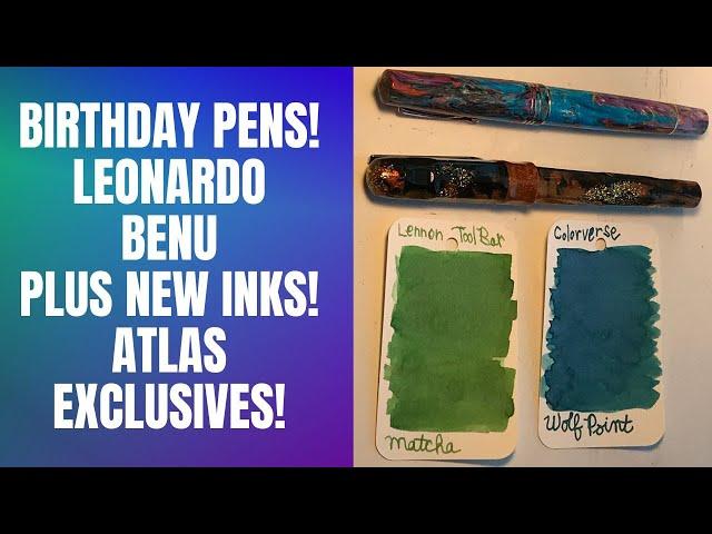 My 45th birthday pens! Leonardo Atlas exclusive & BENU Tiger's Eye Talisman, plus two new inks!