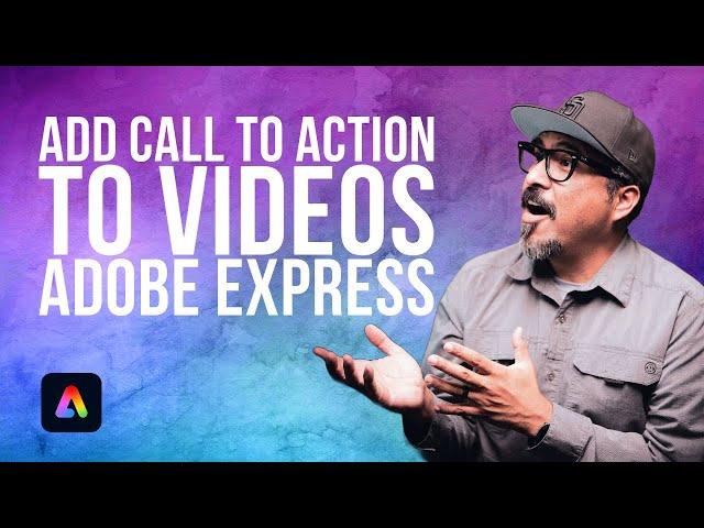 Maximize Video Impact: Add Call to Action using Adobe Express