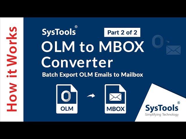 SysTools OLM to MBOX Converter – Exporting Outlook for Mac OLM Emails in Batch into MBOX Mailbox