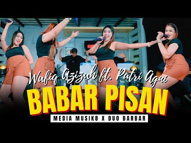 BABAR PISAN - Wafiq Azizah feat. Putri Agni (Duo Barbar) | Pargoy Ambyar