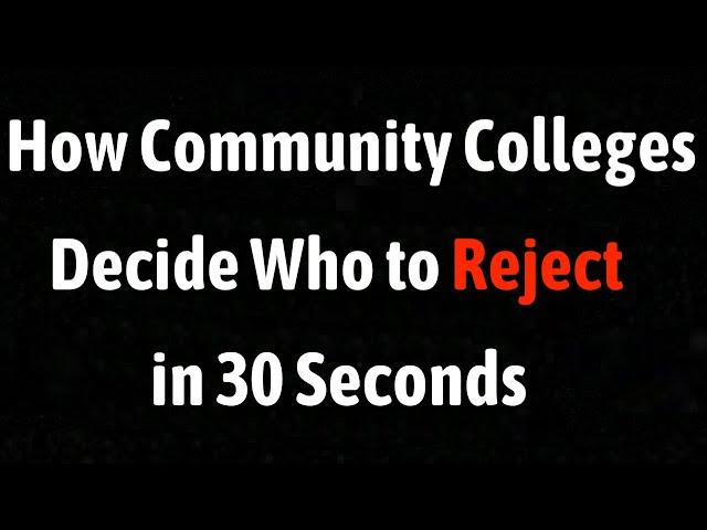 How Community Colleges Decide Who to Reject in 30 Seconds