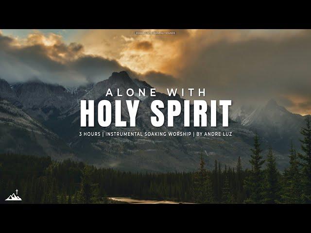 ALONE WITH HOLY SPIRIT // INSTRUMENTAL SOAKING WORSHIP // SOAKING WORSHIP MUSIC