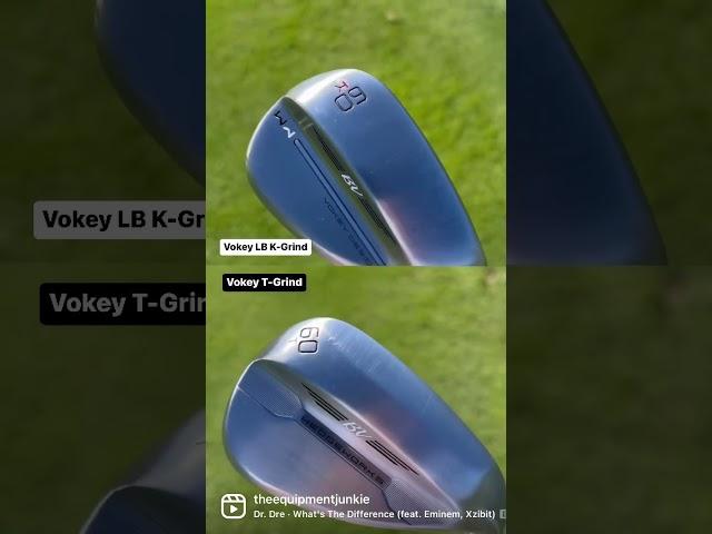 Vokey T Grind. Vs. Vokey Low Bounce K Grind