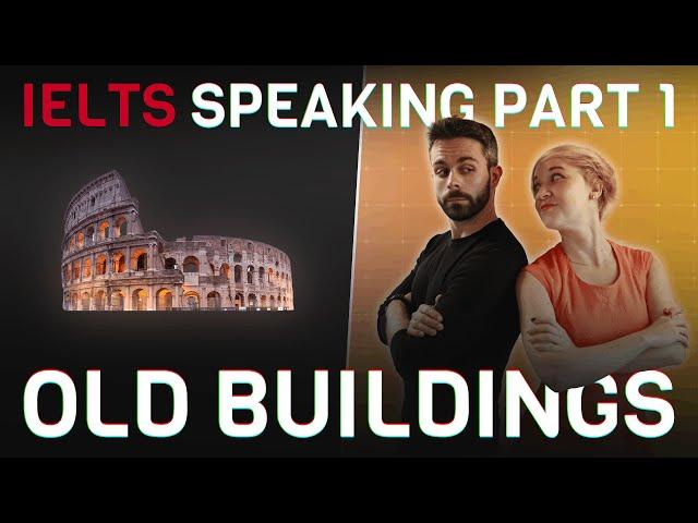 Answers and vocabulary for OLD BUILDINGS ️ | IELTS Speaking Part 1 (2022)