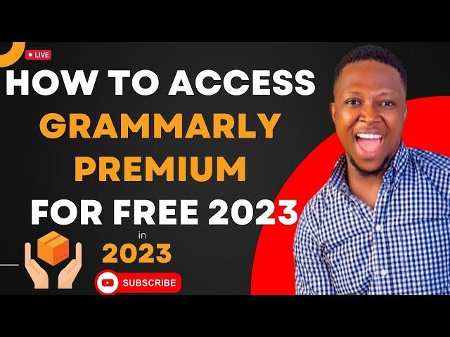 How to Access Grammarly for FREE 2023