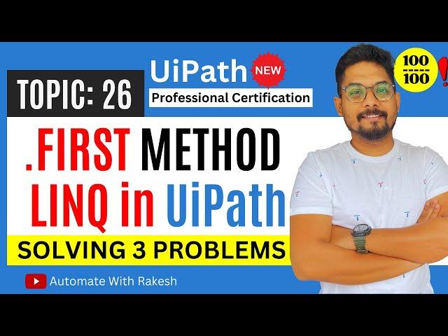 LINQ In UiPath - .FIRST Method