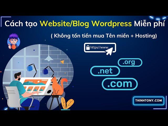 Cách Tạo Blog Miễn Phí Trên Nền Tảng Wordpress Chi Tiết Nhất