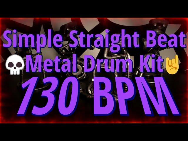 130 BPM - Simple Straight Beat - Metal Drum Kit - NO FILLS 27+ min  4/4 #DrumBeat - #DrumTrack -