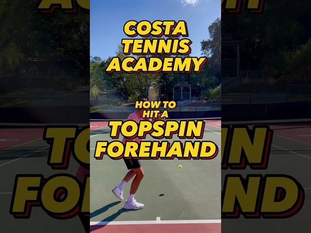 How To Hit A TOP SPIN FOREHAND | Costa Tennis Academy