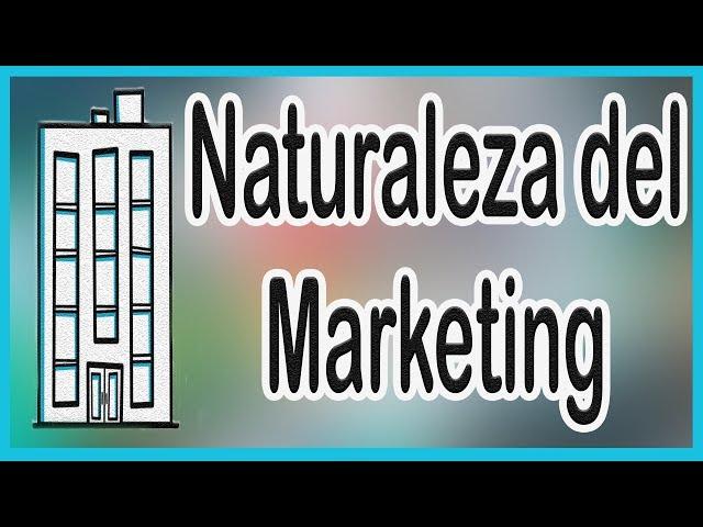 ¿QUE ES la NATURALEZA del MARKETING ?  l BIEN EXPLICADO  Aprendiz de mercadotecnia #marketing