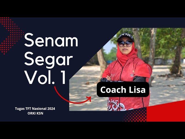 Senam Segar Vol. 1 (tugas TFT Nasional 2024 ORKI KSN) | by coach Lisa KSN Metro