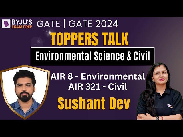 GATE 2024 Environmental & Civil Topper | AIR 8 & AIR 321 | Sushant Dev | GATE 2024 Toppers Talk