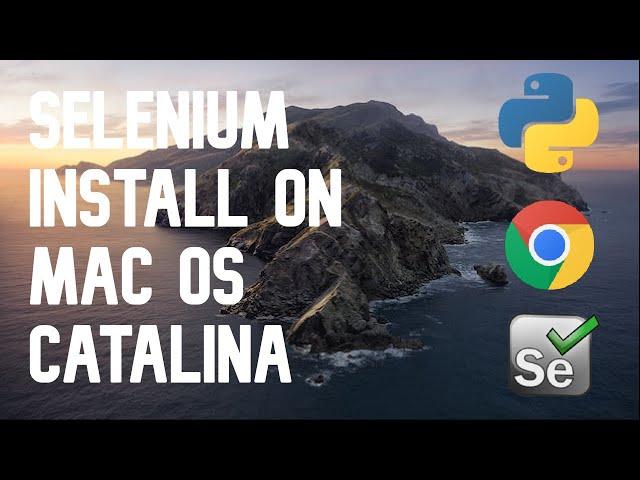 How to Install Selenium for Web Automation in macOS Catalina!