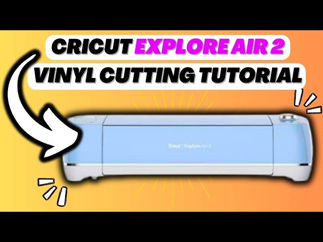 Cricut Explore Air 2 Tutorial for COMPLETE Beginners!