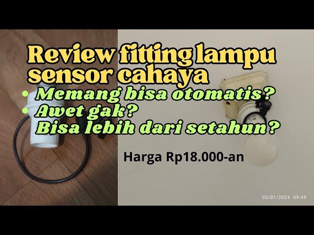 Review fitting lampu sensor cahaya, awet dan bisa otomatis mati dan menyala?