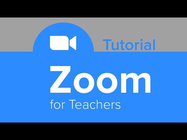 ZOOM for Teachers Tutorial