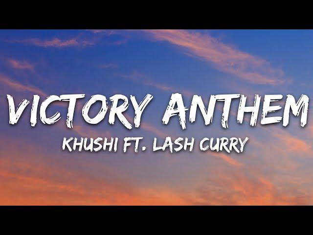 Khushi - Victory Anthem (Lyrics) ft. Lashcurry & Audiocrackerr