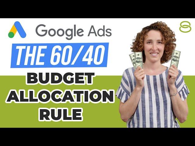  The 60/40 Google Ads Budget Allocation Rule