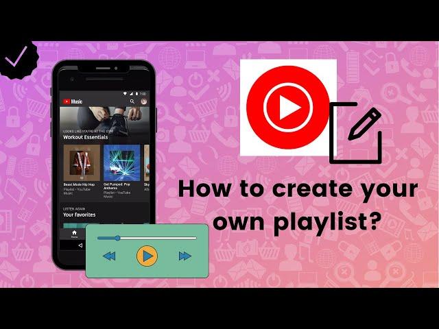 How to create your own playlist on YouTube Music?