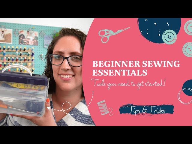 Beginner Sewing Essentials - How To Get Started Making Your Own Clothes at Home