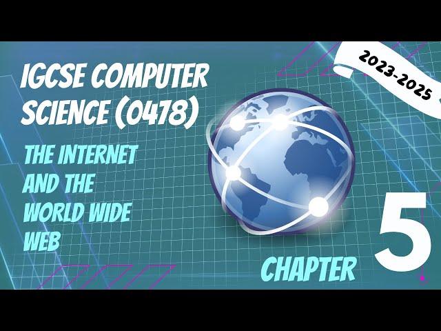 IGCSE Computer Science C5 - Internet, Cybersecurity Threats and Solutions [2023-2025]