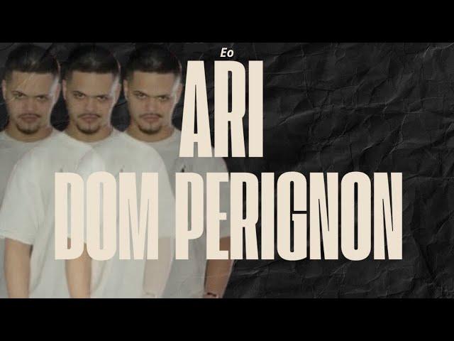 Eo ARi  '' DOM PERIGNON ''  ( PROD.  Dj Ronald Da Tijuca )