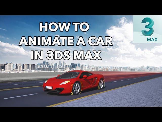 How to Animate a Car in 3ds max