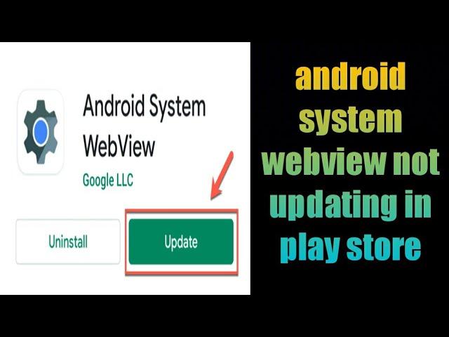 how to fix android system webview not updating in play store problem 2021