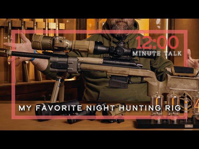 My Favorite Night Hunting Rig | TPH 12 Minute Talk