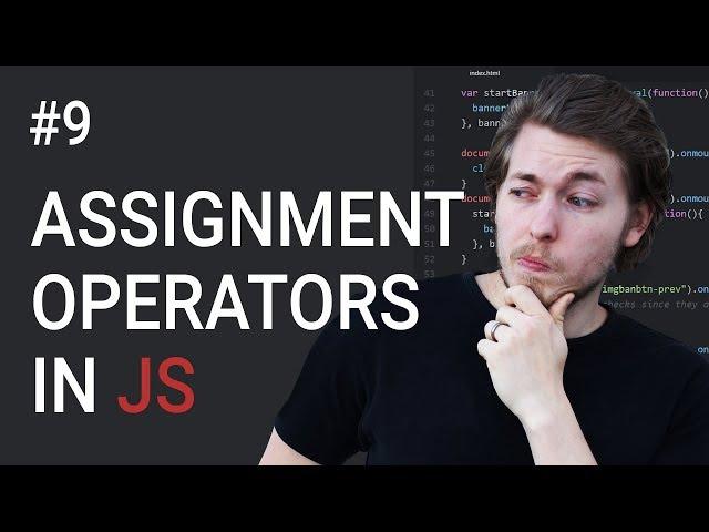 9: What Are Assigment Operators In JavaScript | JavaScript Tutorial | Learn JavaScript Programming