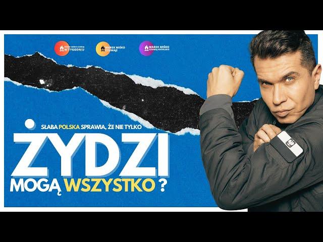 Żydzi mogą wszystko! Miśko: Jesteśmy antysemitami?