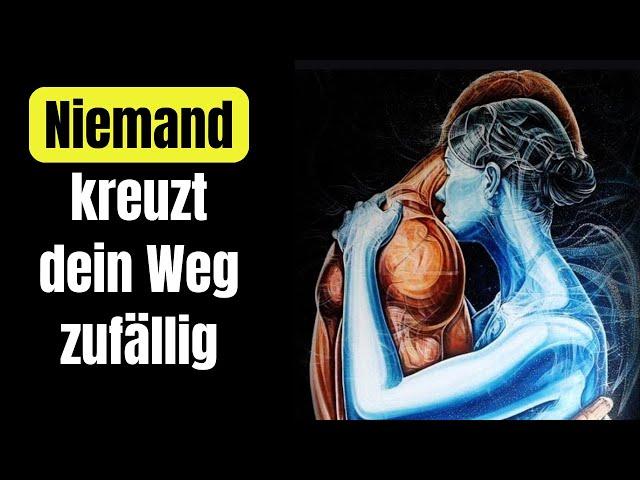 Niemand kreuzt deinen Weg zufällig!