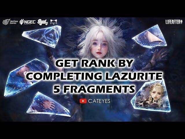  LIFEAFTER - How to get Rank  QUICKLY by Completing 5 Fragments of LAZURITE 