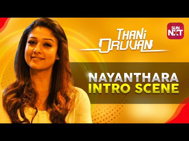 Thani Oruvan - Nayanthara Intro Scene | Jayam Ravi | Nayanthara | Full Movie on SunNXT | 2015