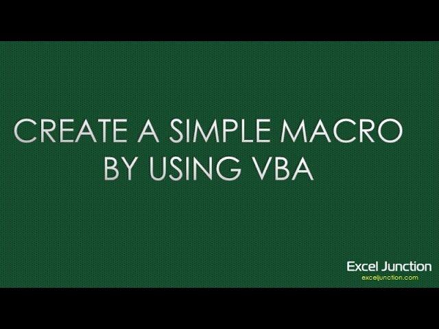 Create a simple MACRO by using VBA | ExcelJunction.com