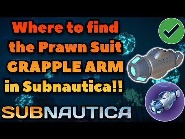 3 Locations To Get The Prawn Suit Grapple Arm In Subnautica