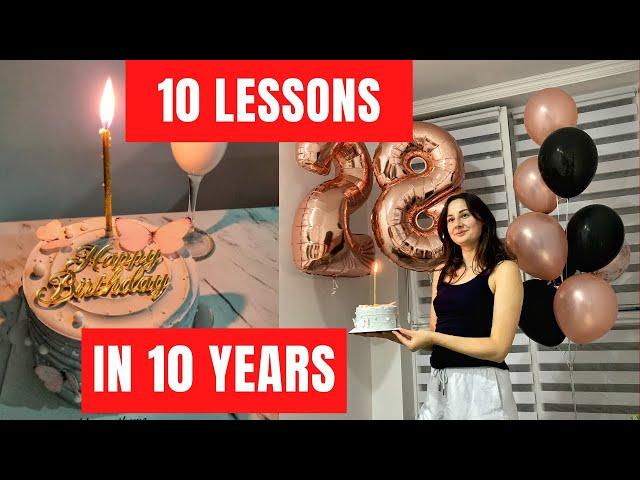 Life lessons I learned in 10 years (part 1)