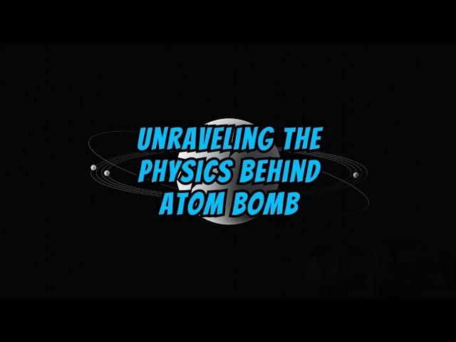 Unraveling The Physics Behind Atom Bomb #InfoWorld