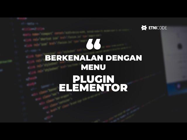 #14. BELAJAR ELEMENTOR WORDPRESS DARI DASAR MENGENAL MENU DIDALAMNYA