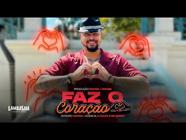 Lambasaia - Faz o coração (Clipe Oficial)