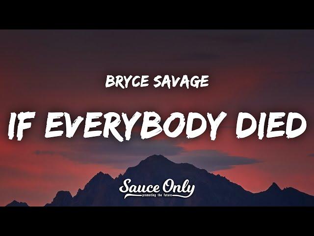 Bryce Savage - If Everybody Died... (Lyrics)