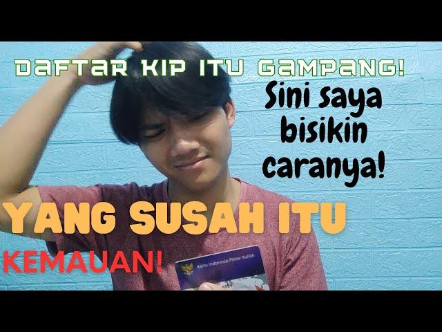 Cara Mendapatkan Kartu KIP, PIP, KIP KULIAH Terbaru!