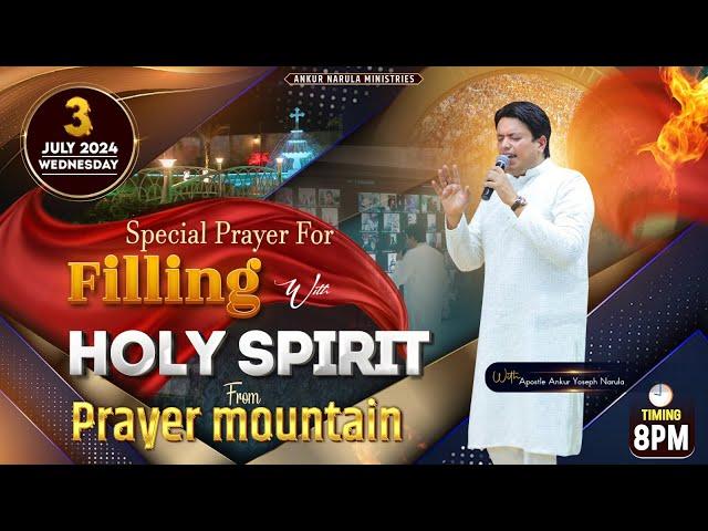 LIVE HEALING PRAYER HOUR FROM PRAYER MOUNTAIN (03-07-2024) || Ankur Narula Ministries